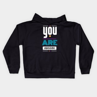 You are awesome t-shirt Kids Hoodie